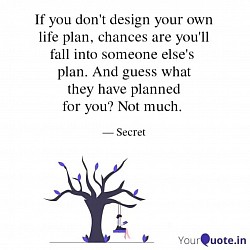 Plan your life..