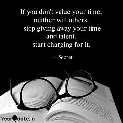 Always value your time..