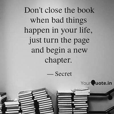 Just turn the page of your life.